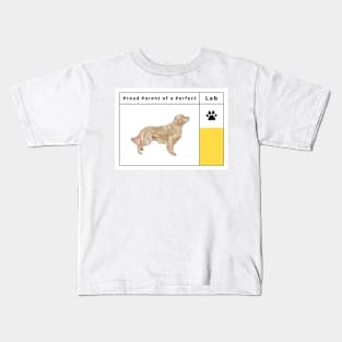 Proud Parent of a Perfect Lab Pup: Labrador Love Kids T-Shirt